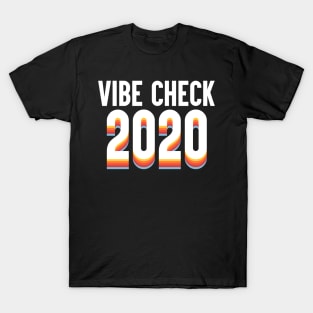 Vibe Check 2020 T-Shirt